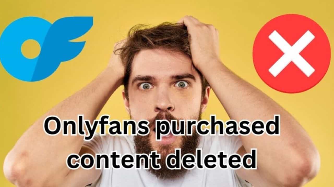 How to Recover Deleted Purchased Content on OnlyFans; what is reason